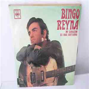 Bingo Reyna - Mi Corazon Es Una Guitarra