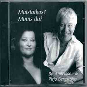 Bo Andersson  & Pirjo Bergström - Muistatkos? Minns Du?