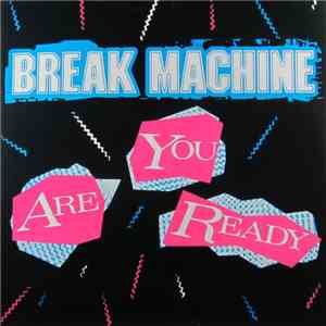 Break Machine - Are You Ready
