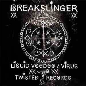 Breakslinger - Liquid Voodoo/ Virus