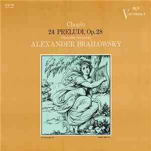Chopin, Alexander Brailowsky - 24 Preludi, Op. 28 (Raccolta Completa)