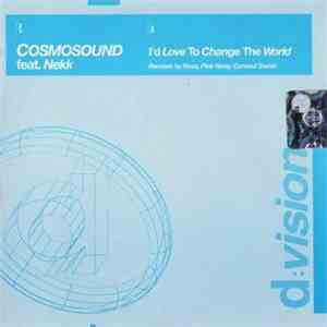 Cosmosound, Nekk - I'd Love To Change The World