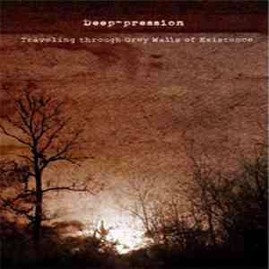 Deep-pression - Traveling Through Grey Walls Of Existence