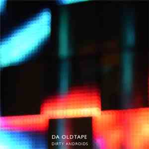 Dirty Androids - DA Old Tape