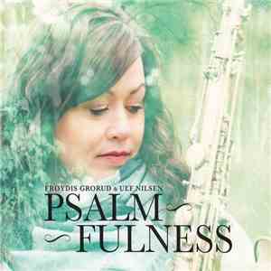 Frøydis Grorud & Ulf Nilsen - Psalmfulness