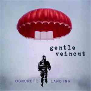 Gentle Veincut - Concrete Landing
