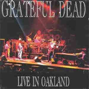 Grateful Dead - Live In Oakland