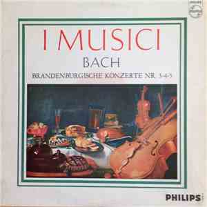 I Musici, Bach - Brandenburgische Konzerte NR. 3-4-5