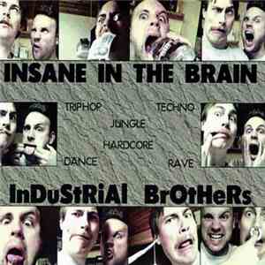 Industrial Brothers - Insane In the Brain