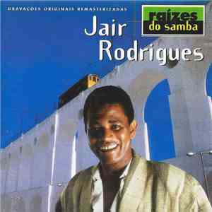 Jair Rodrigues - Raízes Do Samba