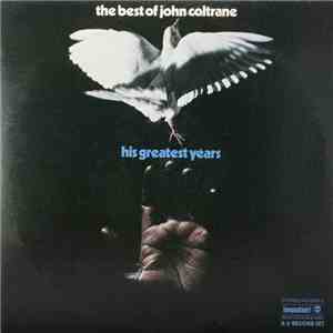 John Coltrane - The Best Of John Coltrane - His Greatest Years