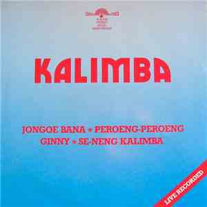 Kalimba  - Jongoe Bana / Peroeng-Peroeng / Ginny / Se-Neng Kalimba