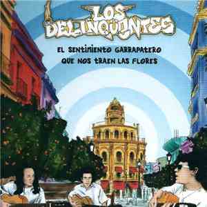 Los Delinqüentes - El Sentimiento Garrapatero Que Nos Traen Las Flores