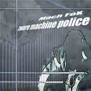 Mach Fox - Zware Machine Police EP