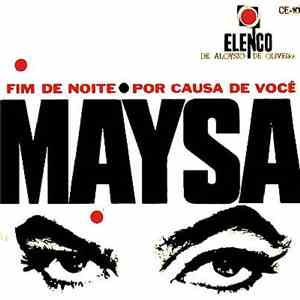 Maysa Matarazzo - Fim de Noite / Por Causa de Você