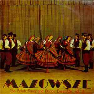 Mazowsze - The Polish Song And Dance Ensemble, Vol. 3