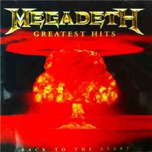 Megadeth - Greatest Hits - Back To The Start