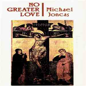 Michael Joncas - No Greater Love