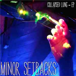 Minor Setbacks - Collapsed Lung