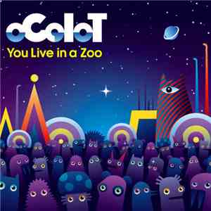 oCeLoT - You Live In A Zoo