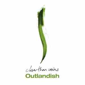 Outlandish - Closer Than Veins