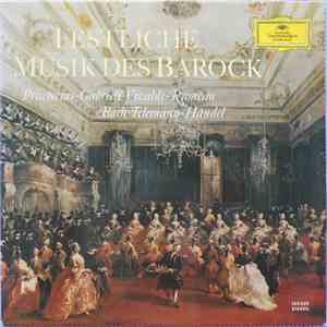 Praetorius, Gabrieli, Vivaldi, Rameau, Bach, Telemann, Handel - Festliche M ...