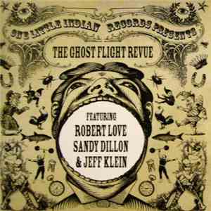 Robert Love, Sandy Dillon, Jeff Klein - The Ghost Flight Revue