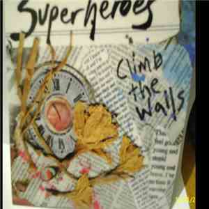 Superheroes  - Climbing The Walls