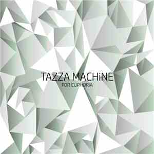 Tazza Machine - For Euphoria