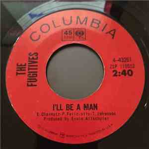 The Fugitives  - I'll Be A Man / Mean Woman