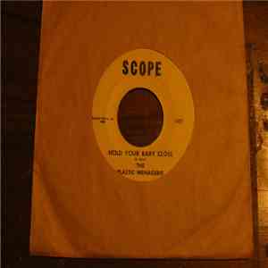 The Plastic Menagerie - Hold Your Baby Close / Tryin' To Come Back