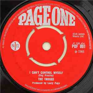 The Troggs - I Can't Control Myself / Gonna Make You