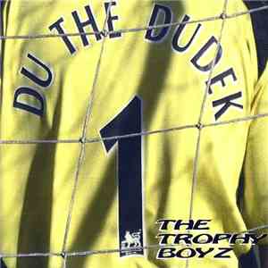 The Trophy Boyz - Du The Dudek
