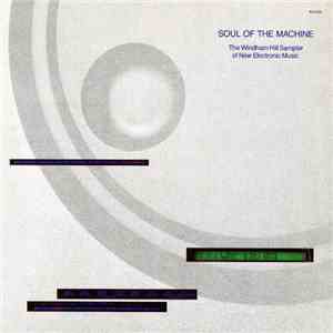 Various - Soul Of The Machine - The Windham Hill Sampler Of New Electronic ...