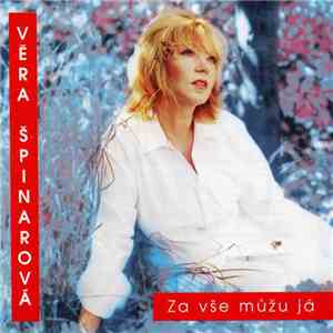 Věra Špinarová - Za Vše Můžu Já
