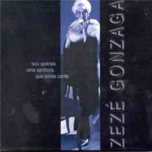 Zezé Gonzaga - Sou Apenas Uma Senhora Que Ainda Canta