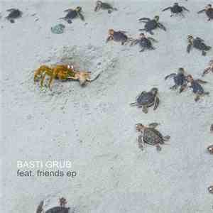 Basti Grub - Feat. Friends EP