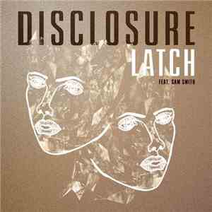 Disclosure  Feat. Sam Smith  - Latch