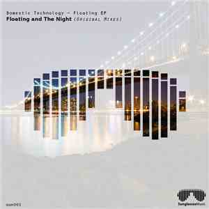 Domestic Technology - Floating EP