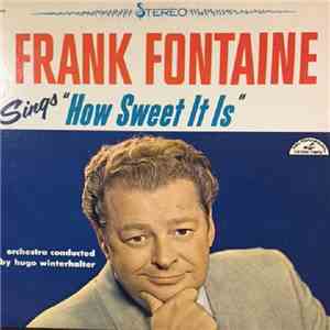 Frank Fontaine - How Sweet It Is