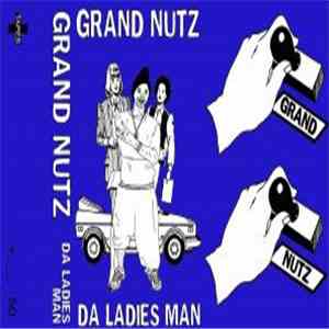 Grand Nutz - Da Ladies Man