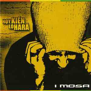 I Mosa - Hoy Kién Lo Hará