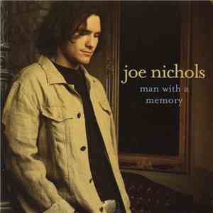 Joe Nichols - Man With A Memory