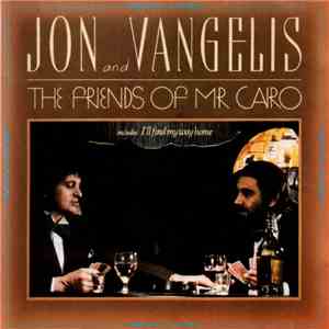 Jon And Vangelis - The Friends Of Mr. Cairo