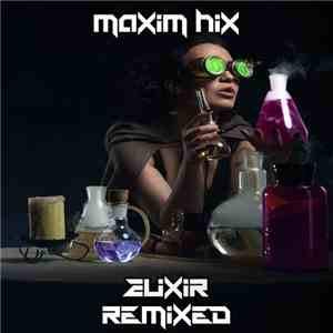 Maxim Hix - Elixir Remixed