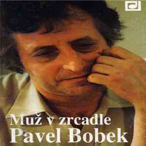 Pavel Bobek - Muž V Zrcadle