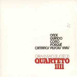 Quarteto 1111 - Onde, Quando, Como, Porquê Cantamos Pessoas Vivas