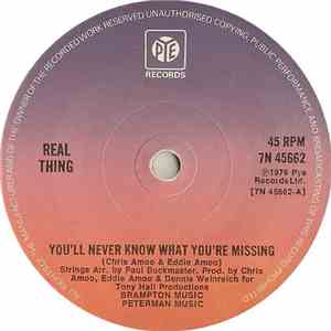 Real Thing - You'll Never Know What You're Missing