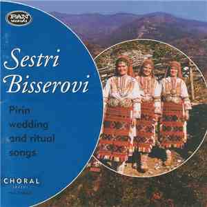Sestri Bisserovi - Pirin Wedding And Ritual Songs