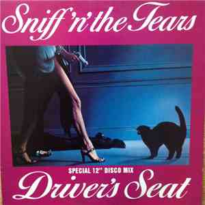 Sniff 'n' The Tears - Driver's Seat